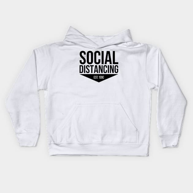 Social Distancing Since 1990 Black Kids Hoodie by felixbunny